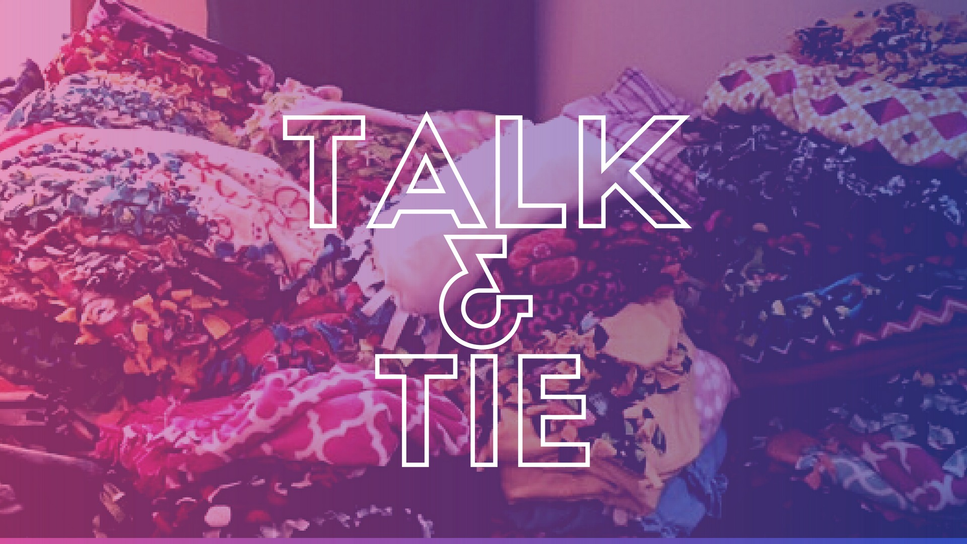 Talk & Tie